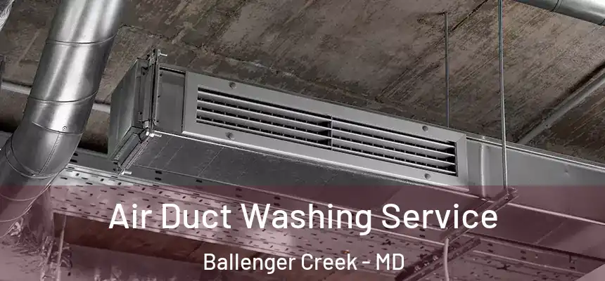  Air Duct Washing Service Ballenger Creek - MD
