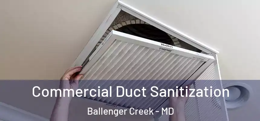  Commercial Duct Sanitization Ballenger Creek - MD