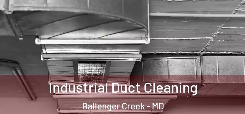  Industrial Duct Cleaning Ballenger Creek - MD