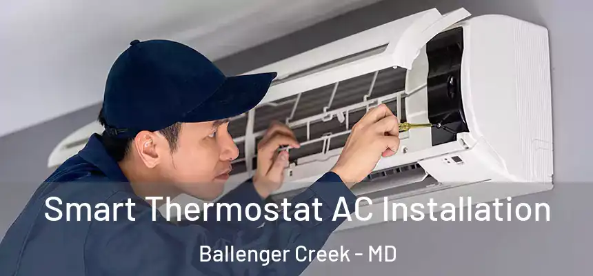  Smart Thermostat AC Installation Ballenger Creek - MD